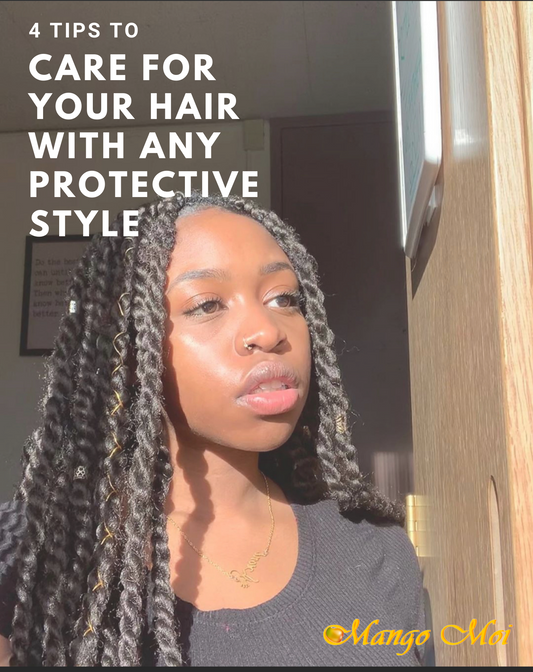 4 Tips To Care for Your Hair With Any Protective Style